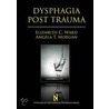 Dysphagia Post Trauma door Ph.d. Ward Elizabeth C.