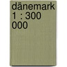 Dänemark 1 : 300 000 door Onbekend