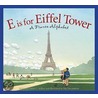 E is for Eiffel Tower by Helen Wilbur