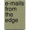 E-Mails From The Edge by Lynne Everatt