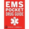 Ems Pocket Drug Guide by Patrick Gomella