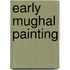 Early Mughal Painting