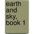 Earth And Sky, Book 1