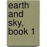Earth And Sky, Book 1 by Jenny H. Stickney