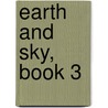 Earth And Sky, Book 3 by Jenny H. Stickney