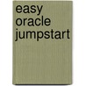 Easy Oracle Jumpstart by Robert G. Freeman