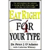 Eat Right 4 Your Type door Peter J. D'Adamo