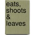 Eats, Shoots & Leaves
