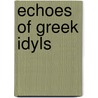 Echoes Of Greek Idyls door Mifflin Lloyd