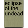 Eclipse of the Undead door El Torres