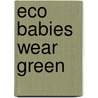 Eco Babies Wear Green door Nathalie Dion