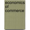 Economics of Commerce door Henry Beltgens De Gibbins