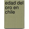 Edad del Oro En Chile by Benjamn Vicua MacKenna