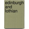 Edinburgh And Lothian by Roger Smith