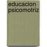Educacion Psicomotriz door Raquel Munoz Munoz