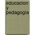 Educacion y Pedagogia