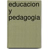 Educacion y Pedagogia door Emile Durkheim