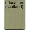 Education (Scotland). door Scotland. Education Dept