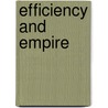 Efficiency And Empire door Anonymous Anonymous