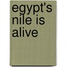 Egypt's Nile Is Alive by Edgar Dixon