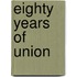 Eighty Years Of Union