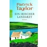 Ein irischer Landarzt by Patrick Taylor