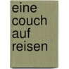 Eine Couch auf Reisen by Robert U. Akeret