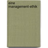 Eine Management-Ethik by Josef Naef