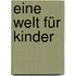 Eine Welt für Kinder