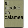 El Alcalde De Zalamea door Pedro CalderóN. De la Barca