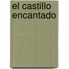 El Castillo Encantado door Silver Dolphin En Espanol