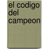 El Codigo del Campeon door Dante Gebel