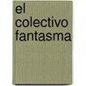 El Colectivo Fantasma door Ricardo Marino