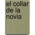 El Collar de La Novia