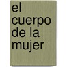 El Cuerpo de La Mujer door Dr Miriam Stoppard