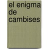 El Enigma de Cambises by Paul Sussman