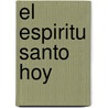 El Espiritu Santo Hoy by Ricardo Rodrï¿½Guez