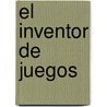 El Inventor de Juegos by Pablo de Santis