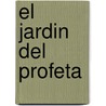 El Jardin del Profeta by Khalil Gibran