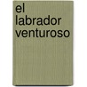 El Labrador Venturoso door Lope De Vega