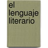 El Lenguaje Literario by Fernando Gomez Redondo