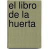 El Libro de La Huerta door V. Souza-Egipsy Sanchez