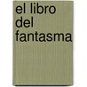 El Libro del Fantasma door Alejandro Dolina