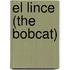 El Lince (the Bobcat)
