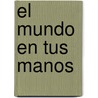 El Mundo en Tus Manos door Diane Mastromarino