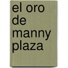 El Oro de Manny Plaza by Juan Alborna Salado