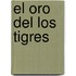 El Oro del Los Tigres