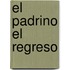 El Padrino El Regreso