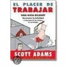 El Placer de Trabajar door Scott Adams