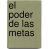 El Poder de Las Metas door Granica